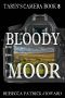 [Patrick 01] • Bloody Moor · A Ghost Story (Taryn's Camera Book 8)